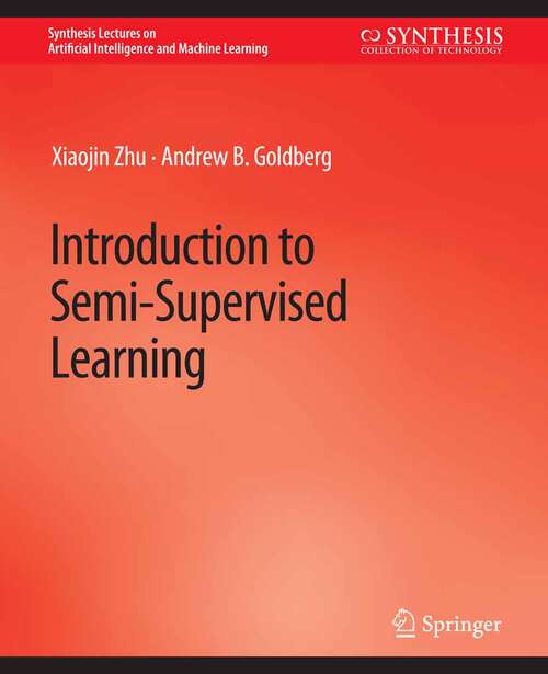 Book cover of Introduction to Semi-Supervised Learning (Synthesis Lectures on Artificial Intelligence and Machine Learning)