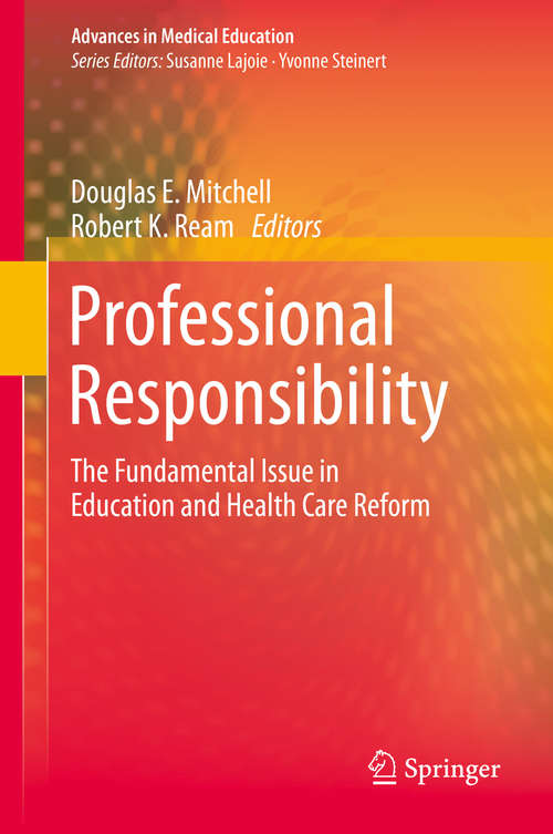 Book cover of Professional Responsibility: The Fundamental Issue in Education and Health Care Reform (2015) (Advances in Medical Education #4)