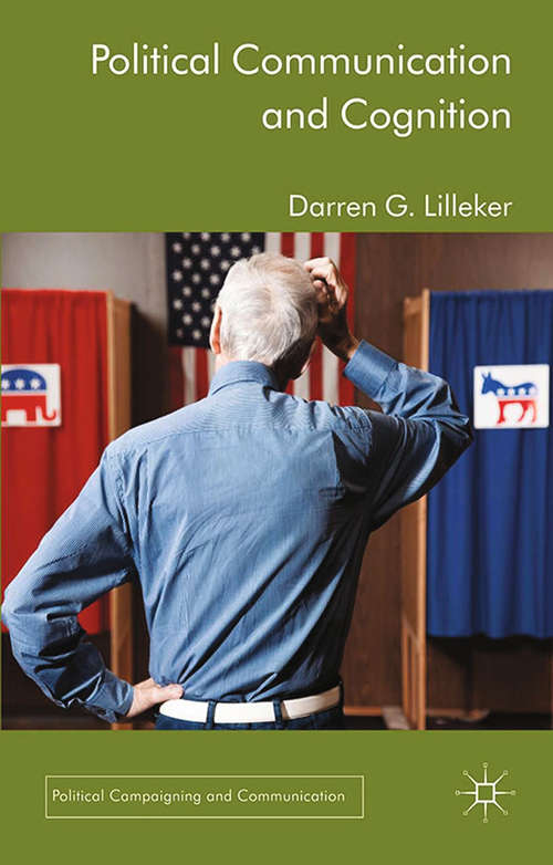 Book cover of Political Communication and Cognition (2014) (Political Campaigning and Communication)