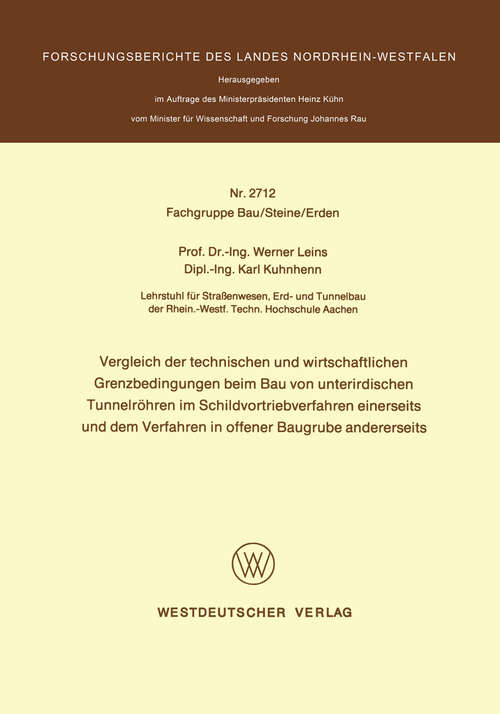 Book cover of Vergleich der technischen und wirtschaftlichen Grenzbedingungen beim Bau von unterirdischen Tunnelröhren im Schildvortriebverfahren einerseits und dem Verfahren in offener Baugrube andererseits (1978) (Forschungsberichte des Landes Nordrhein-Westfalen #2712)