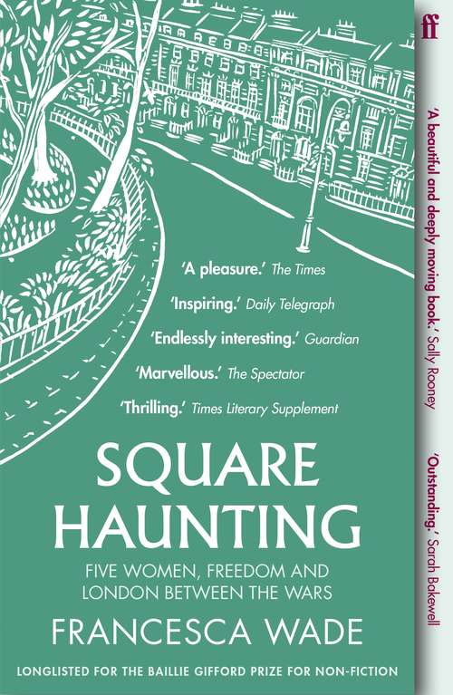 Book cover of Square Haunting: Five Women, Freedom and London Between the Wars (Main)