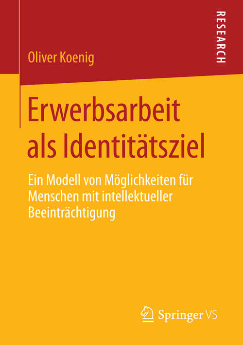 Book cover of Erwerbsarbeit als Identitätsziel: Ein Modell von Möglichkeiten für Menschen mit intellektueller Beeinträchtigung (2014)