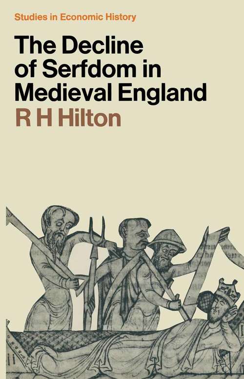 Book cover of The Decline of Serfdom in Medieval England: (pdf) (1st ed. 1969) (Studies in European History)