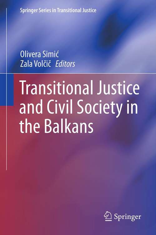 Book cover of Transitional Justice and Civil Society in the Balkans (2013) (Springer Series in Transitional Justice)