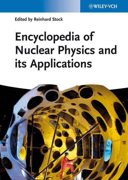 Book cover of Encyclopedia of Nuclear Physics and its Applications (2) (Encyclopedia of Applied Physics)