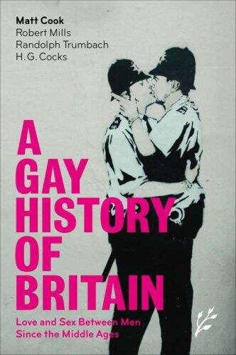 Book cover of A Gay History Of Britain: Love And Sex Between Men Since The Middle Ages (PDF)