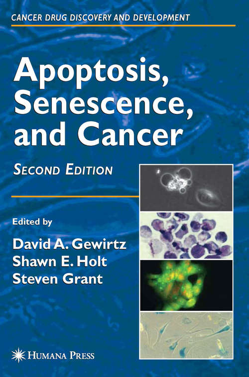 Book cover of Apoptosis, Senescence and Cancer (2nd ed. 2007) (Cancer Drug Discovery and Development)