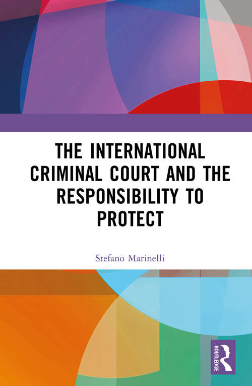 Book cover of The International Criminal Court and the Responsibility to Protect