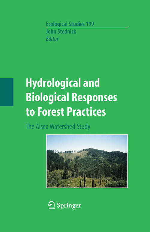 Book cover of Hydrological and Biological Responses to Forest Practices: The Alsea Watershed Study (2008) (Ecological Studies #199)