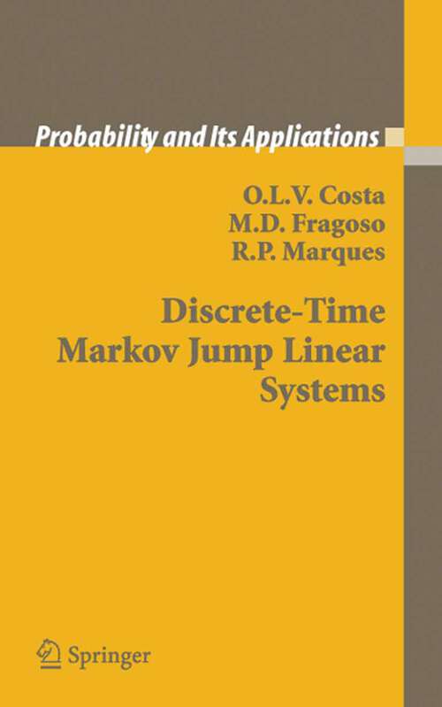 Book cover of Discrete-Time Markov Jump Linear Systems (2005) (Probability and Its Applications)