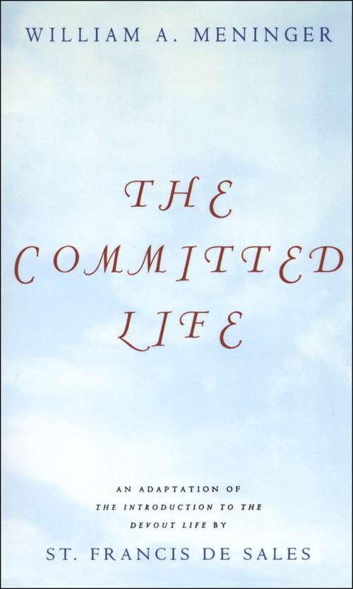 Book cover of Committed Life: An Adaptation of The Introduction to the Devout Life by St. Francis de Sales