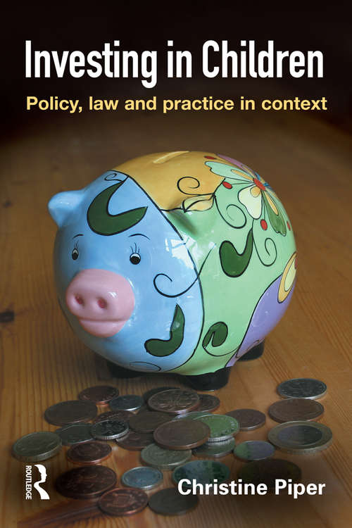 Book cover of Investing in Children: Policy, Law and Practice in Context