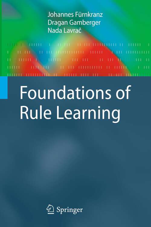 Book cover of Foundations of Rule Learning (2012) (Cognitive Technologies)