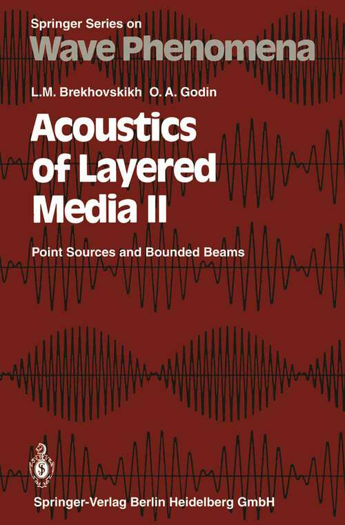 Book cover of Acoustics of Layered Media II: Point Sources and Bounded Beams (1992) (Springer Series on Wave Phenomena #10)