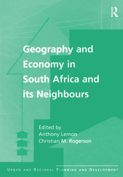 Book cover of Geography and Economy in South Africa and its Neighbours (Urban and Regional Planning and Development Series)