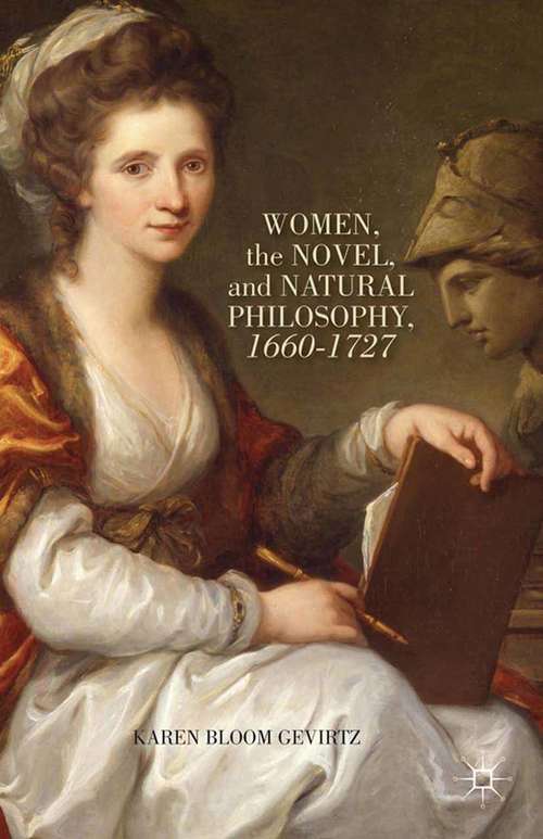 Book cover of Women, the Novel, and Natural Philosophy, 1660–1727 (2014)