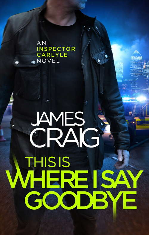 Book cover of This is Where I Say Goodbye (Inspector Carlyle #12)