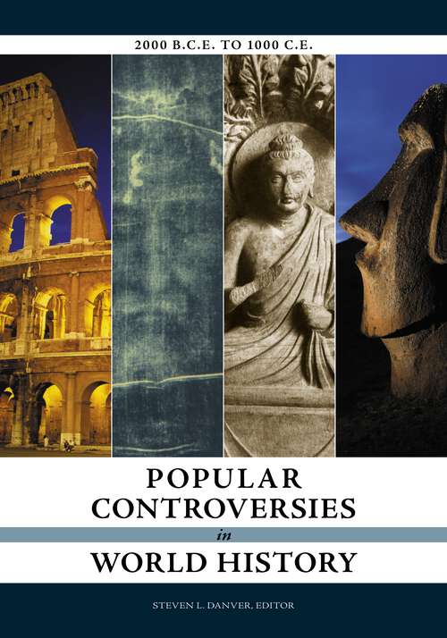 Book cover of Popular Controversies in World History [4 volumes]: Investigating History's Intriguing Questions [4 volumes]