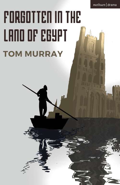 Book cover of Forgotten In The Land Of Egypt (Modern Plays)