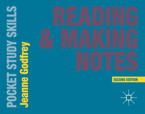 Book cover of Reading and Making Notes (2nd ed. 2014) (Pocket Study Skills)