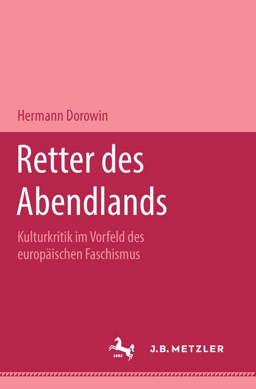 Book cover of Retter des Abendlands: Kulturkritik im Vorfeld des europäischen Faschismus. Metzler Studienausgabe (1. Aufl. 1991)