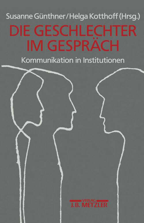 Book cover of Geschlechter im Gespräch: Kommunikation in Institutionen (1. Aufl. 1992)