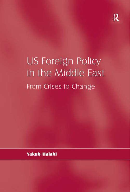 Book cover of US Foreign Policy in the Middle East: From Crises to Change