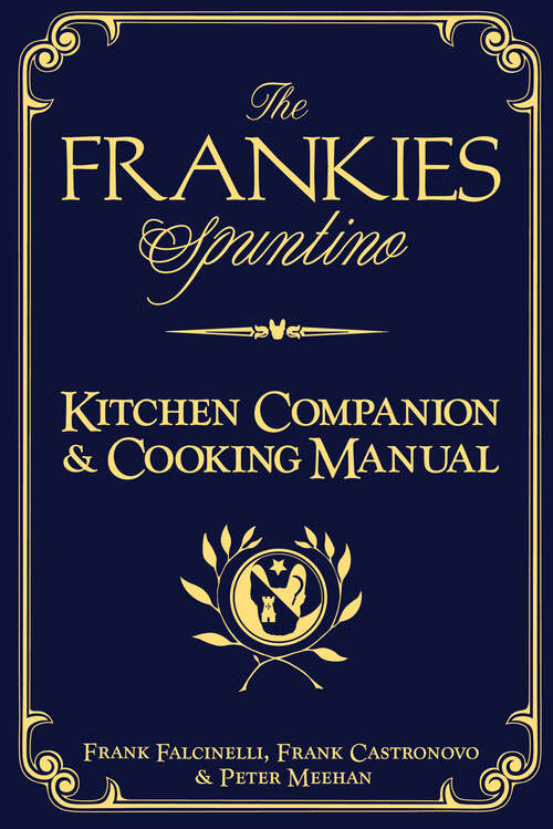 Book cover of The Frankies Spuntino Kitchen Companion & Cooking Manual: Kitchen Companion And Cooking Manual