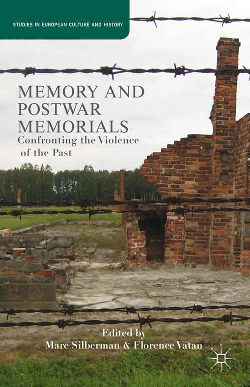 Book cover of Memory and Postwar Memorials: Confronting the Violence of the Past (2013) (Studies in European Culture and History)