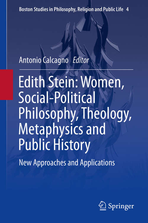 Book cover of Edith Stein: New Approaches and Applications (1st ed. 2016) (Boston Studies in Philosophy, Religion and Public Life #4)