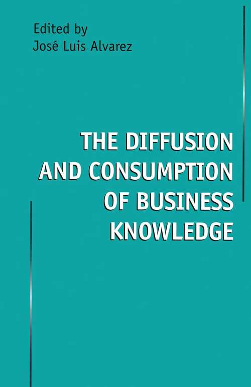 Book cover of The Diffusion and Consumption of Business Knowledge (1st ed. 1998)