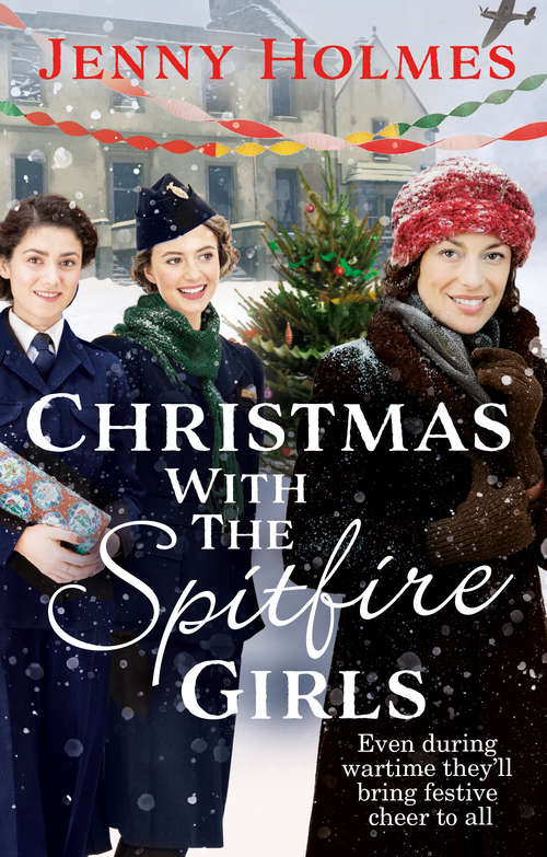 Book cover of Christmas with the Spitfire Girls: A heartwarming and festive wartime story