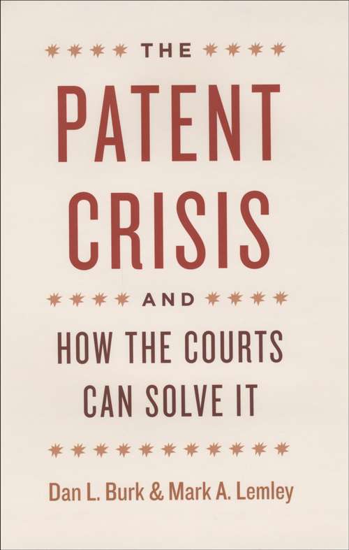 Book cover of The Patent Crisis and How the Courts Can Solve It