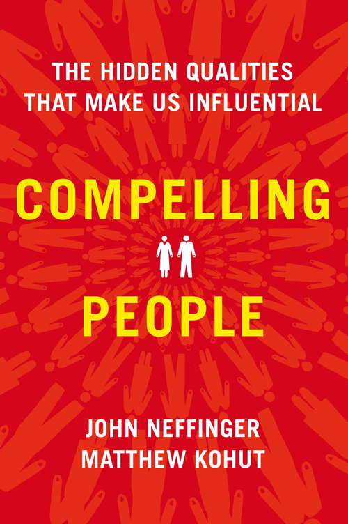 Book cover of Compelling People: The Hidden Qualities That Make Us Influential