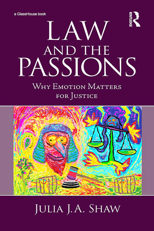 Book cover of Law and the Passions: Why Emotion Matters for Justice