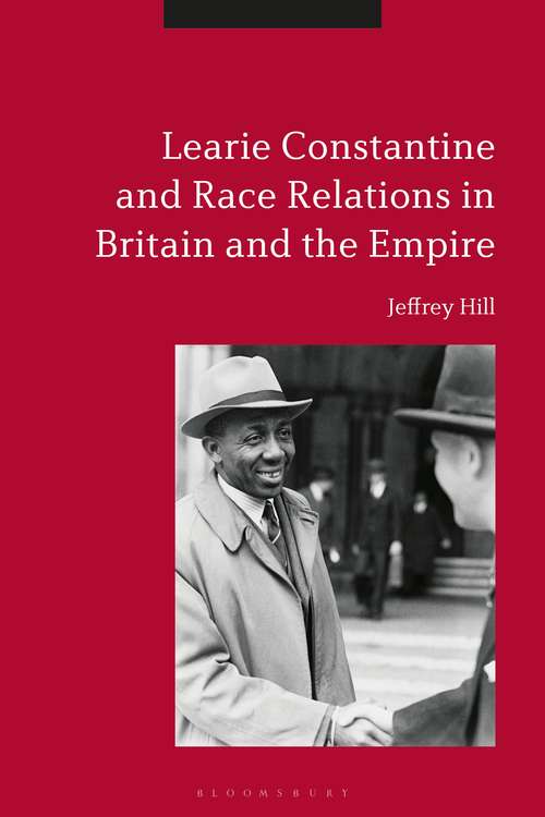 Book cover of Learie Constantine and Race Relations in Britain and the Empire