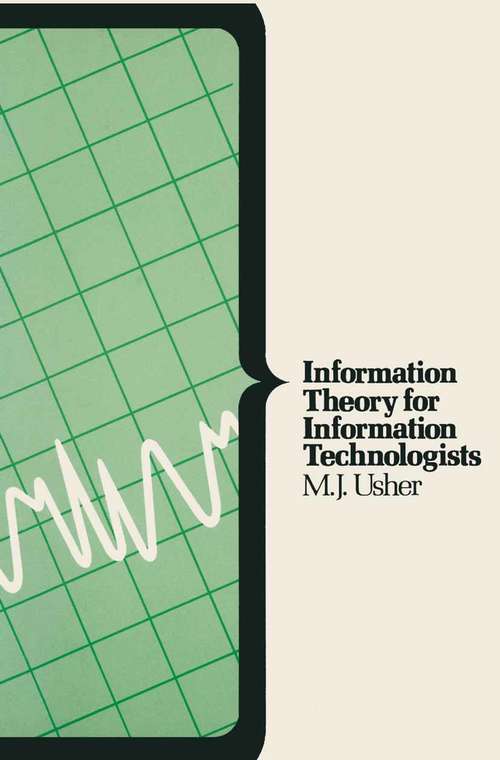 Book cover of Information Theory for Information Technologists (1st ed. 1984) (Computer Science Ser.)