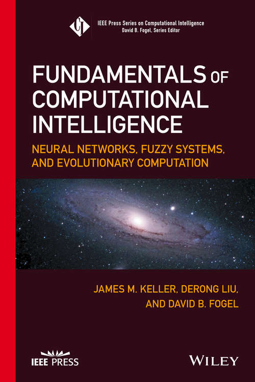 Book cover of Fundamentals of Computational Intelligence: Neural Networks, Fuzzy Systems, and Evolutionary Computation (IEEE Press Series on Computational Intelligence)