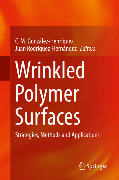 Book cover of Wrinkled Polymer Surfaces: Strategies, Methods and Applications (1st ed. 2019)