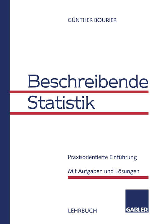 Book cover of Beschreibende Statistik: Praxisorientierte Einführung. Mit Aufgaben und Lösungen (1996)