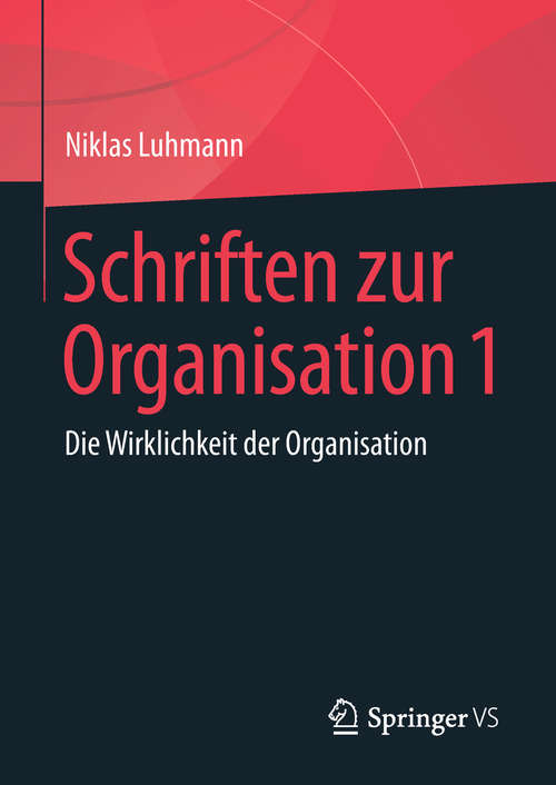 Book cover of Schriften zur Organisation 1: Die Wirklichkeit der Organisation