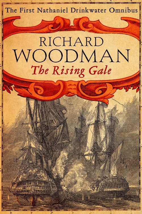 Book cover of The Rising Gale: An Eye of the Fleet, A King's Cutter, A Brig of War (Nathaniel Drinkwater Omnibus)