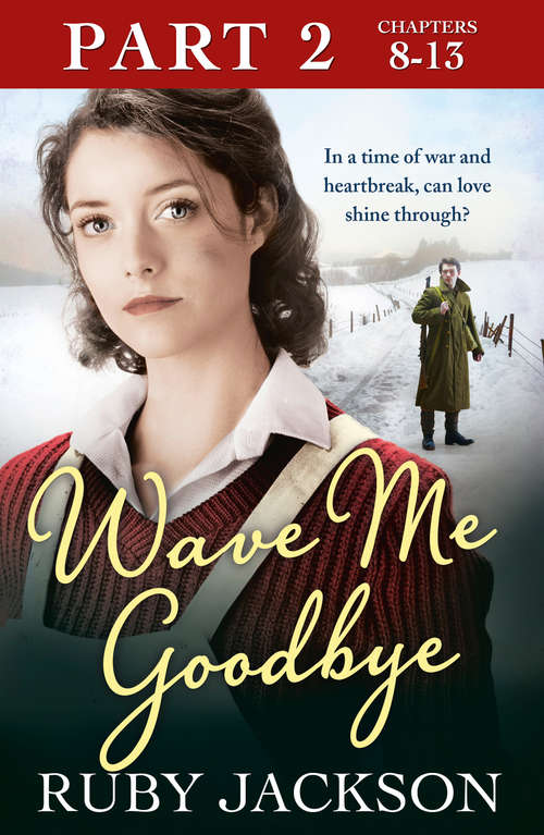 Book cover of Wave Me Goodbye (Part Two (Part Two: Chapters 8–13): Wave Me Goodbye (ePub edition)