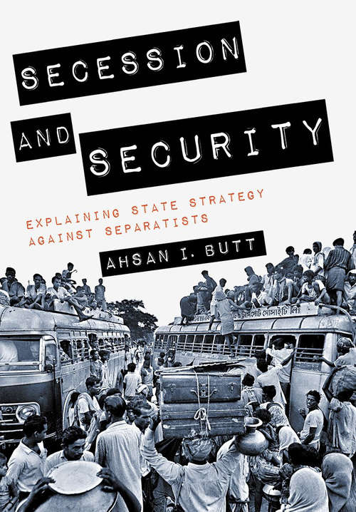 Book cover of Secession and Security: Explaining State Strategy against Separatists (Cornell Studies in Security Affairs)