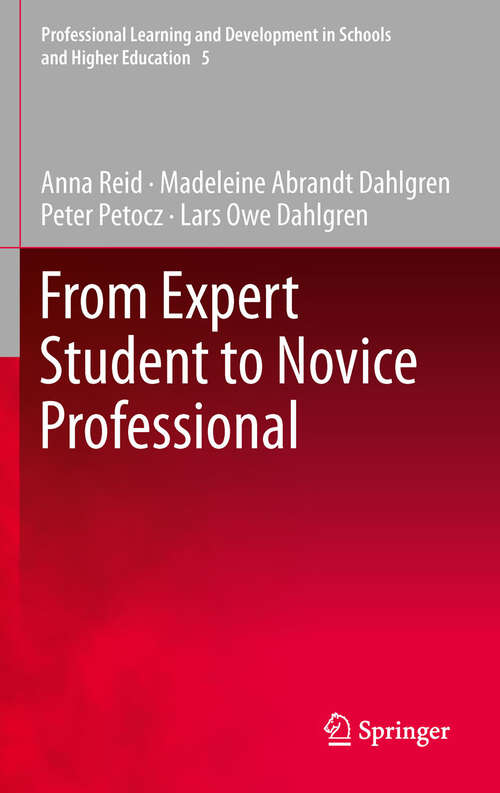 Book cover of From Expert Student to Novice Professional (2011) (Professional Learning and Development in Schools and Higher Education #99)