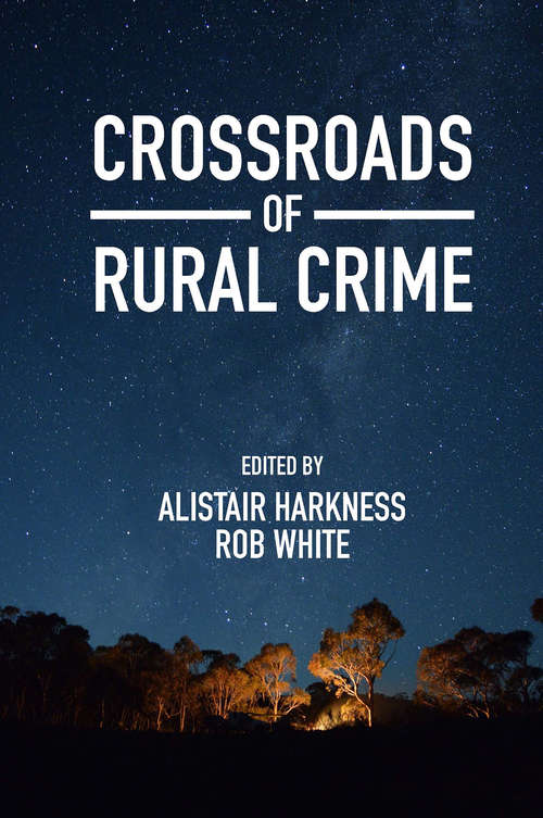 Book cover of Crossroads of Rural Crime: Representations and Realities of Transgression in the Australian Countryside