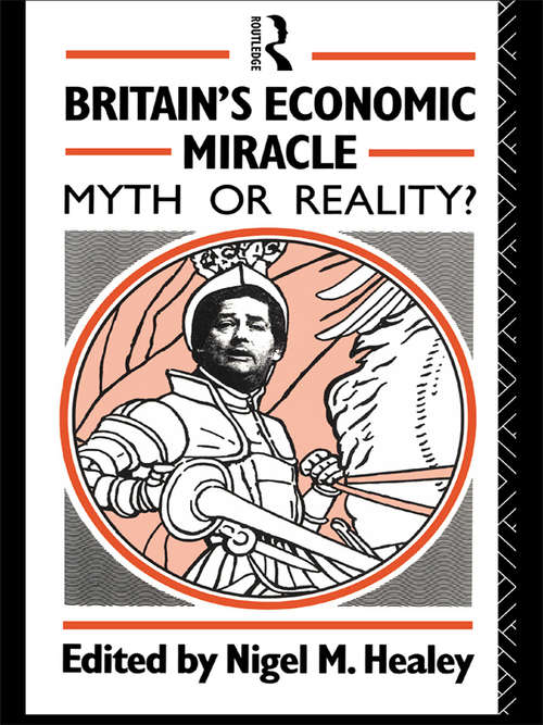 Book cover of Britain's Economic Miracle: Myth or Reality?