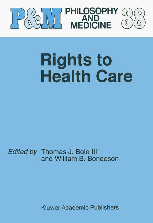Book cover of Rights to Health Care (1991) (Philosophy and Medicine #38)