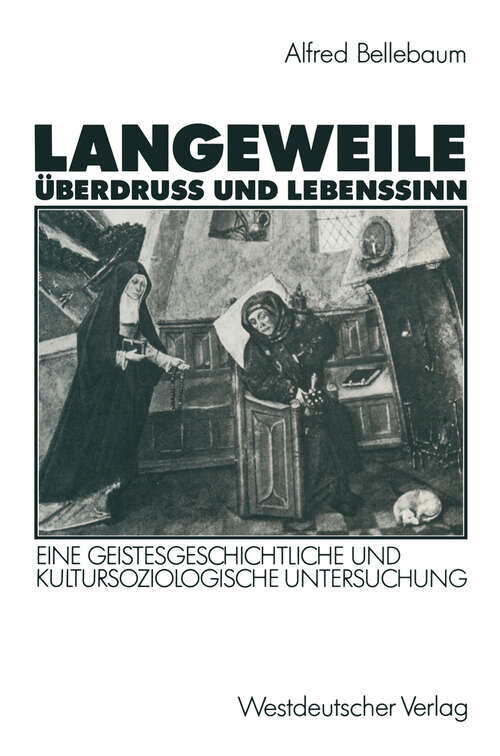 Book cover of Langeweile, Überdruß und Lebenssinn: Eine geistesgeschichtliche und kultursoziologische Untersuchung (1990)