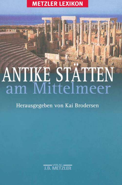 Book cover of Antike Stätten am Mittelmeer: Metzler Lexikon (1. Aufl. 1999)